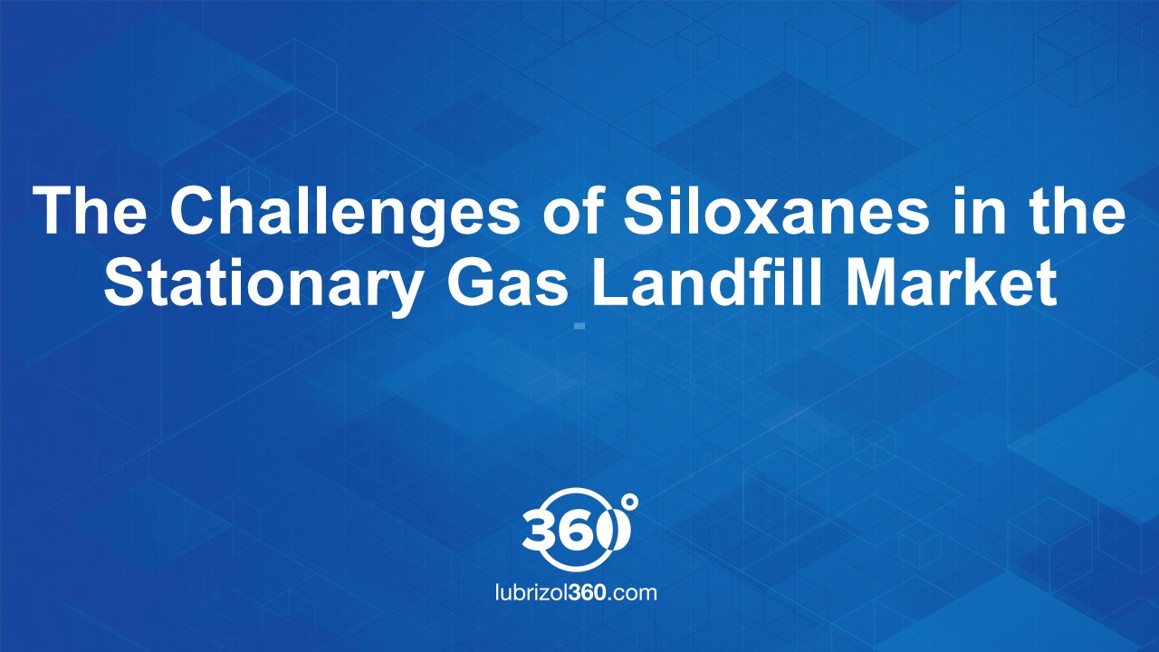 The Challenges of siloxanes in the Stationary Gas landfill market